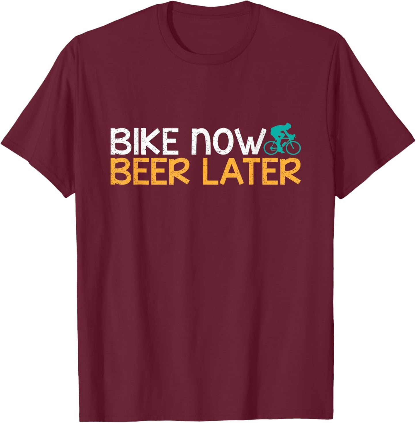 Biking, Bike Now Beer Later T-Shirt - T-Shirt | Maroon