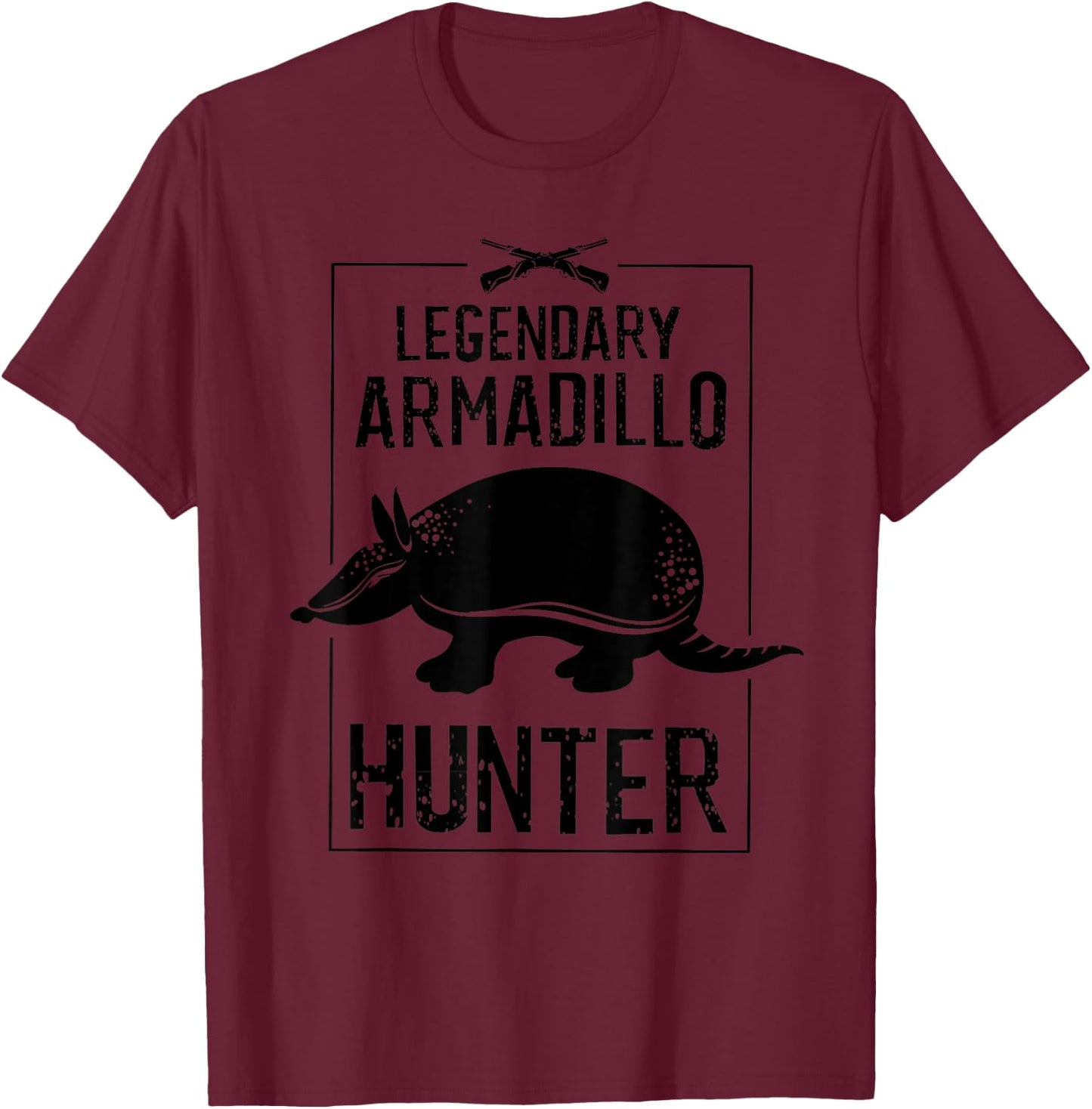 Cool Legendary Armadillo Hunter | Funny Hunting Legend Gift T-Shirt - T-Shirt | Maroon