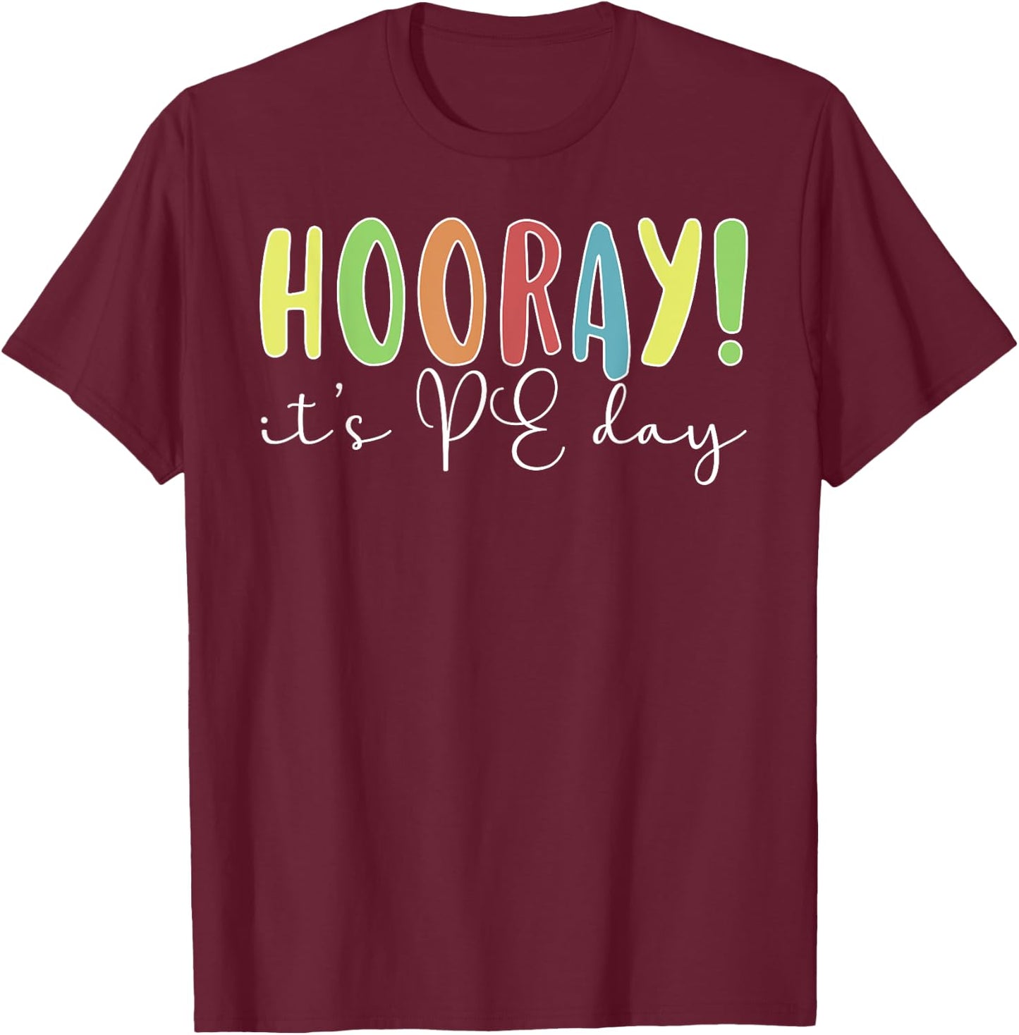 PE Day PE Teacher Physical Education Teacher T-Shirt - T-Shirt | Maroon
