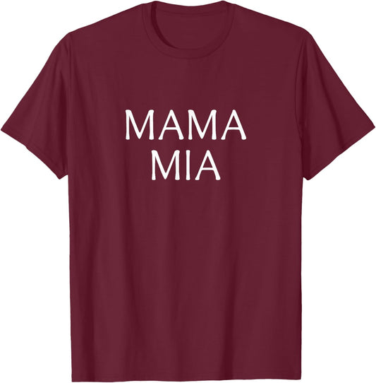 Mama Mia T-Shirt - T-Shirt | Maroon