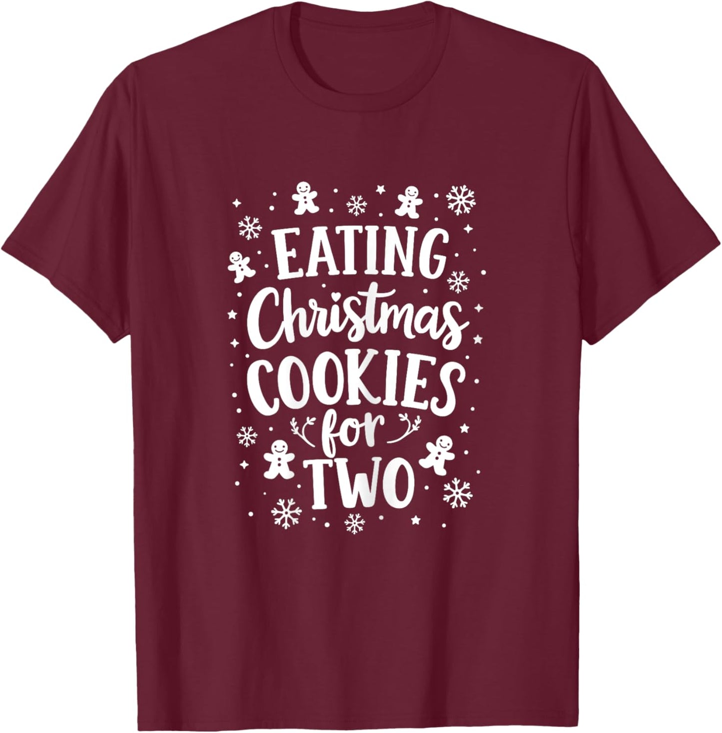 Eating Christmas Cookies for Two Funny Pregnancy Christmas T-Shirt - T-Shirt | Maroon
