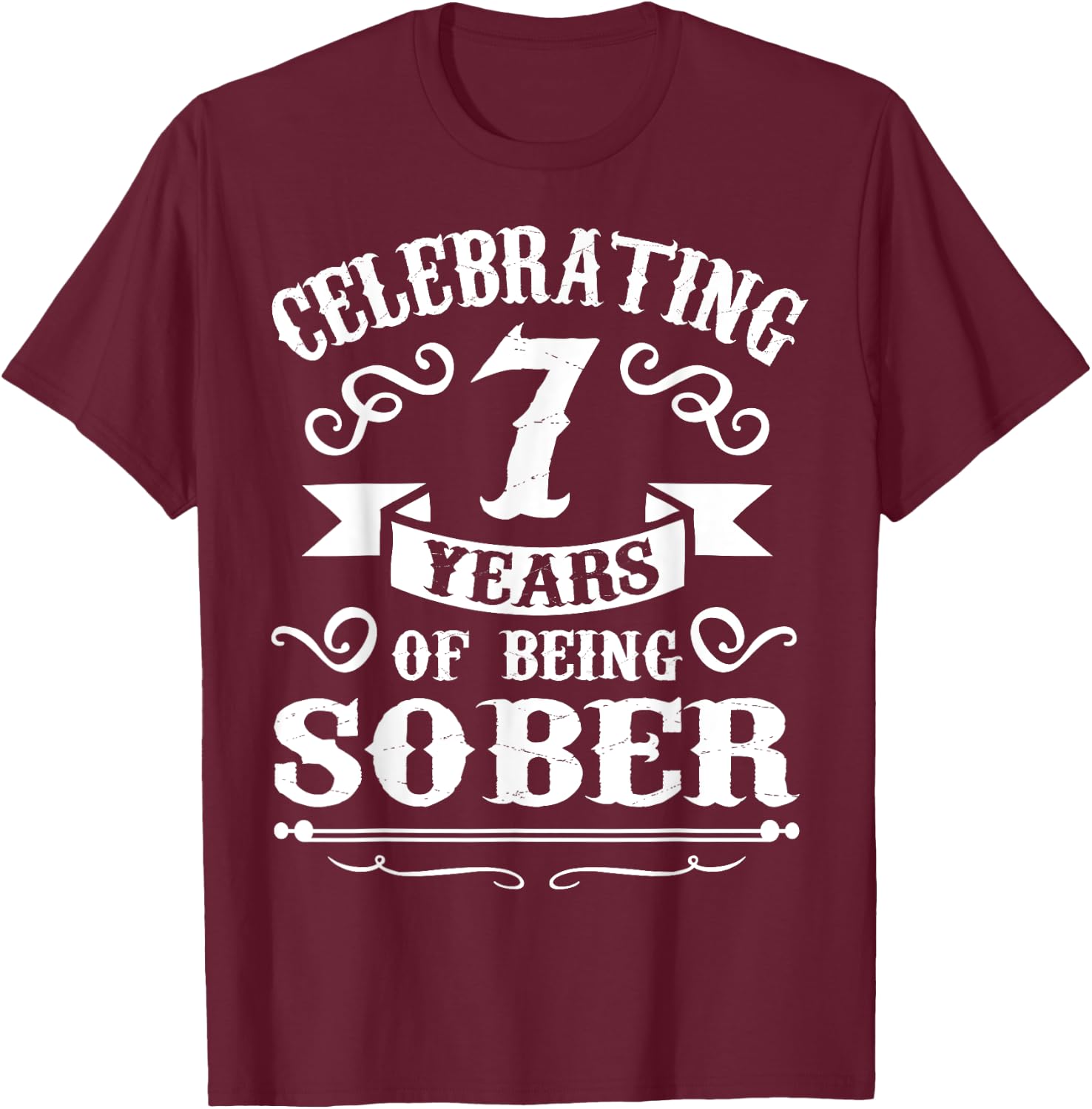 7Years Sober Sobriety Gift T-Shirt - T-Shirt | Maroon