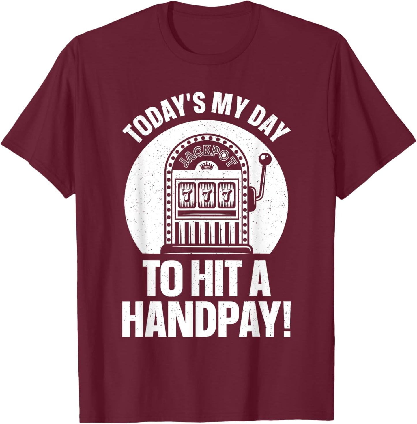Cool Slot Machine Design Women Casino Gambling Lover T-Shirt - T-Shirt | Maroon