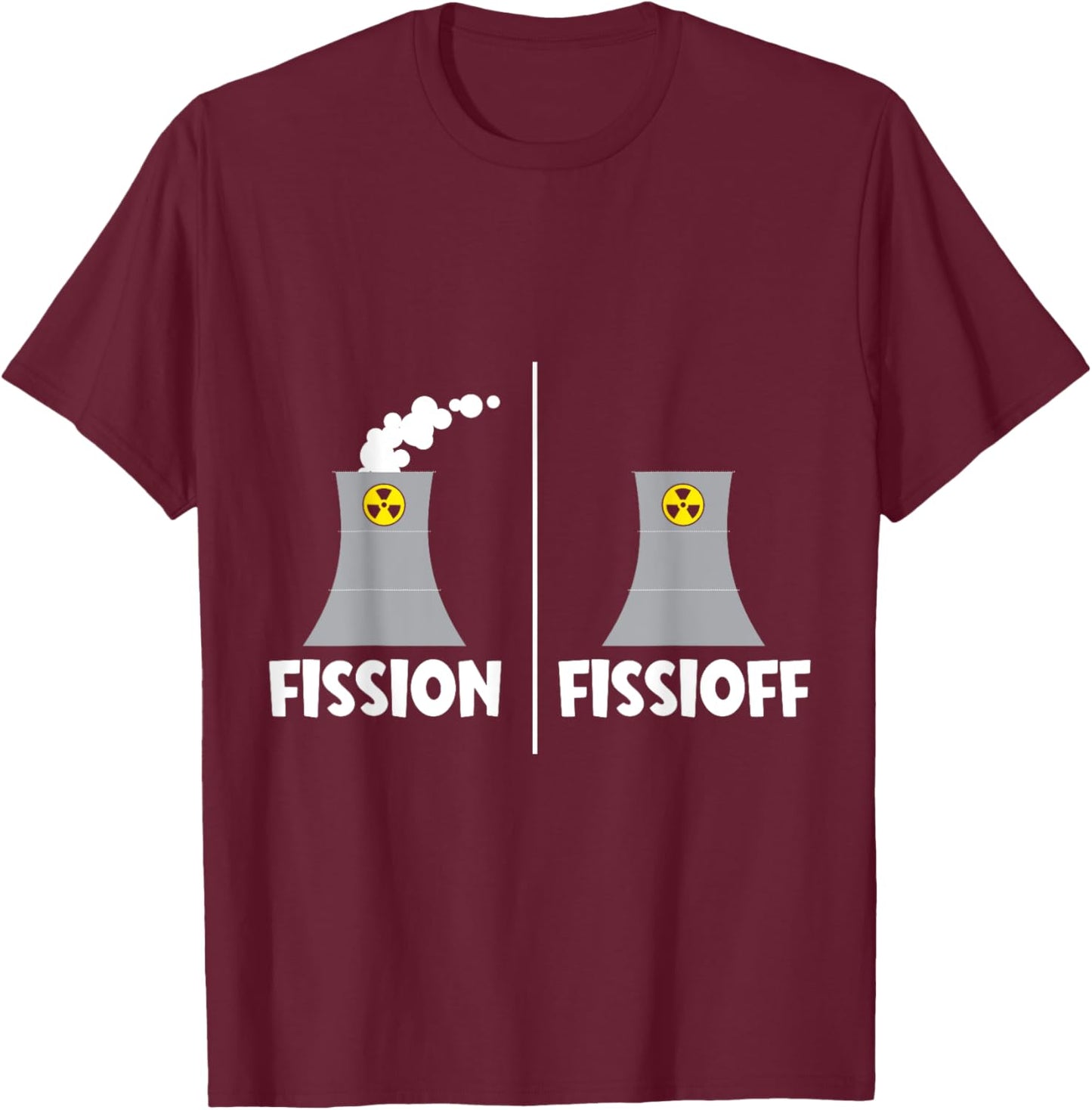 Funny Nuclear Engineer Nuclear power plant T-Shirt - T-Shirt | Maroon