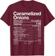 Funny Caramelized Onions Nutrition Facts Thanksgiving Gift T-Shirt - T-Shirt | Maroon