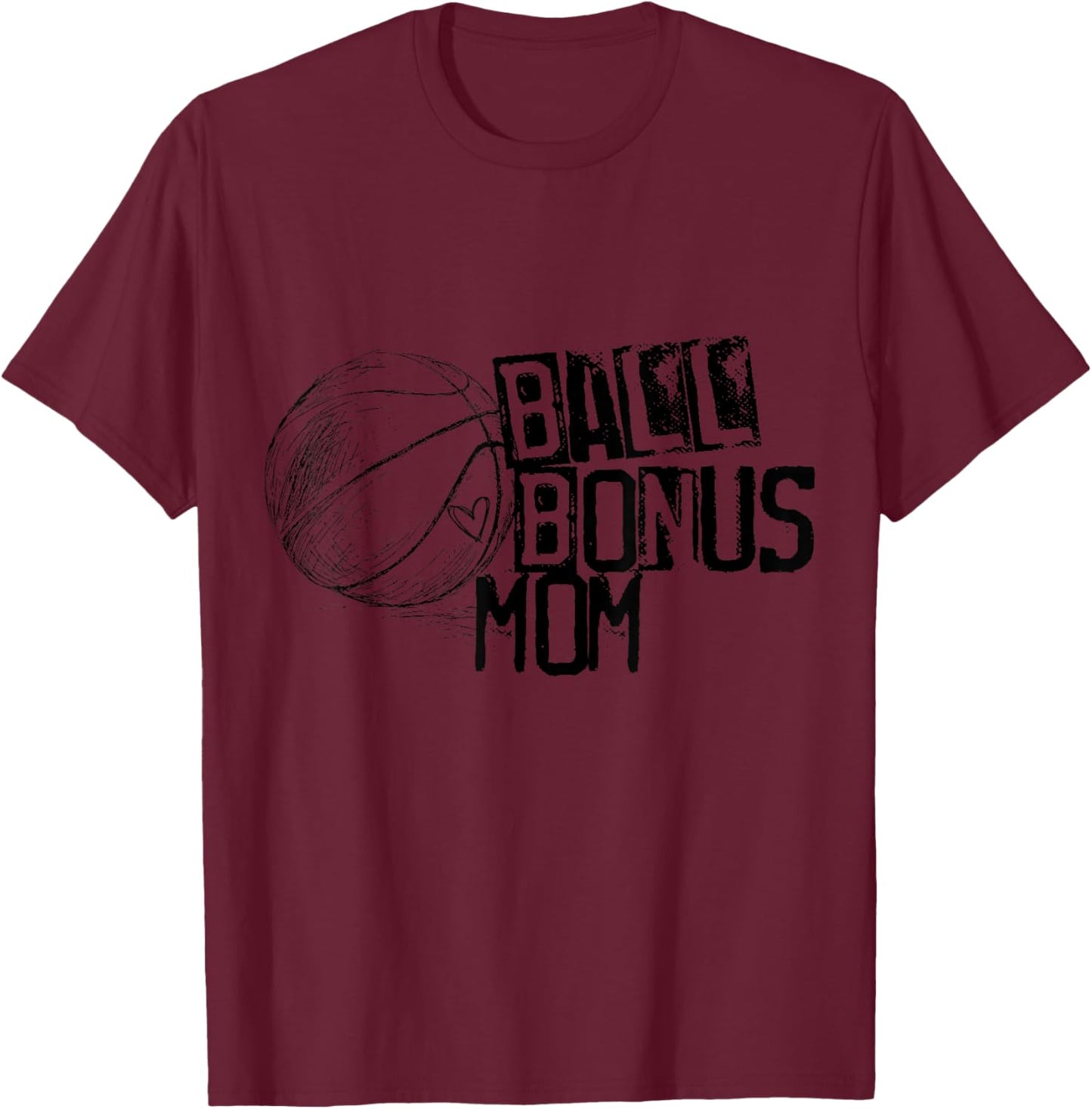 Basketball Ball Bonus Mom Distressed Ball Font Grunge Edgy T-Shirt - T-Shirt | Maroon