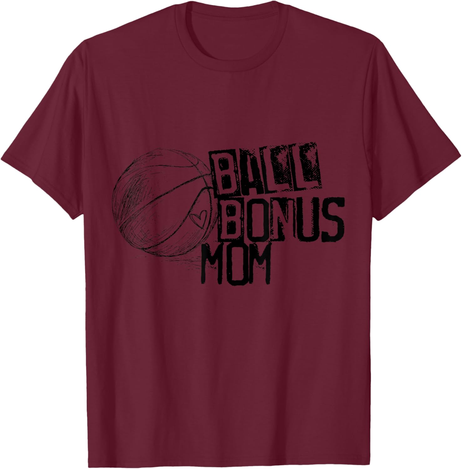 Basketball Ball Bonus Mom Distressed Ball Font Grunge Edgy T-Shirt - T-Shirt | Maroon