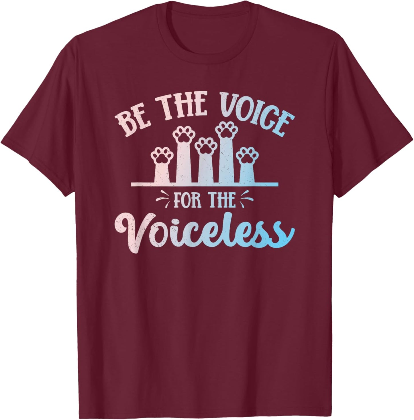 Be The Voice For The Voiceless Animals Rights Rescue Protest T-Shirt - T-Shirt | Maroon