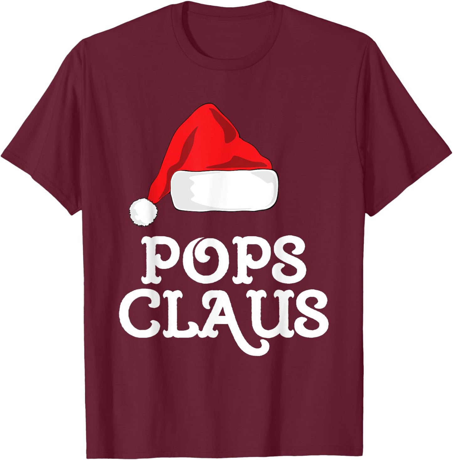 Pops Claus Christmas Santa's Hat Pajama Family Xmas T-Shirt - T-Shirt | Maroon