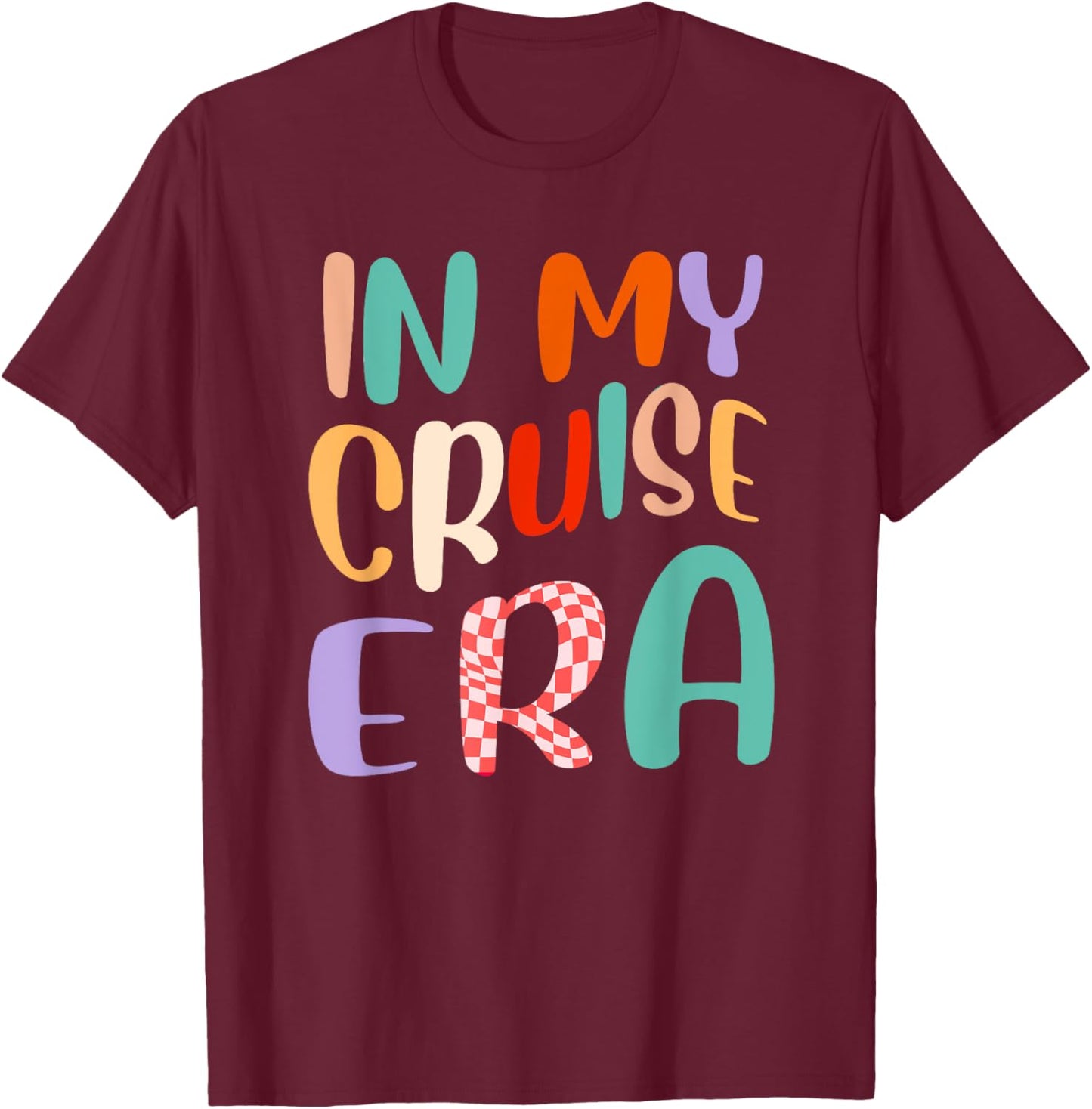 In My Cruise Era Funny Cruise Love Family Cruise Crew T-Shirt - T-Shirt | Maroon
