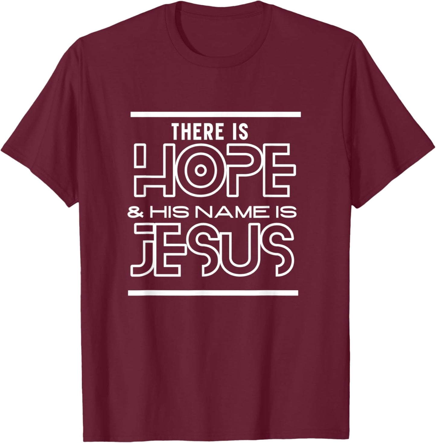 There Is Hope & His Name Is Jesus Christian Gifts Collection T-Shirt - T-Shirt | Maroon