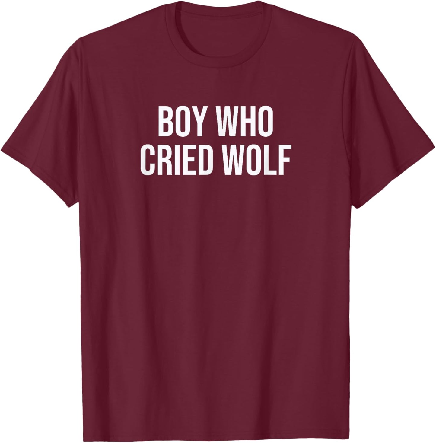 Boy Who Cried Wolf T-Shirt - T-Shirt | Maroon