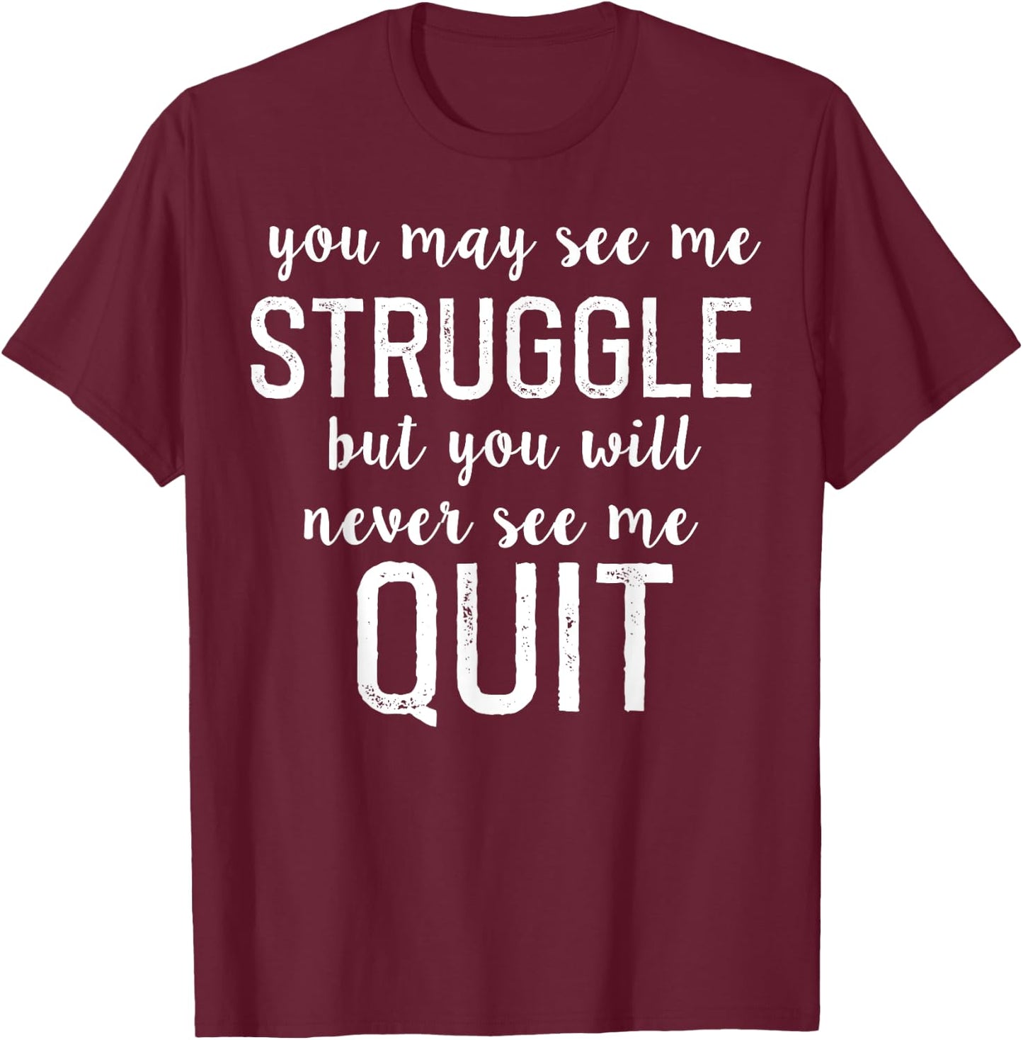 Workout Inspiration Motivational Saying Men Women Dad Mom T-Shirt - T-Shirt | Maroon