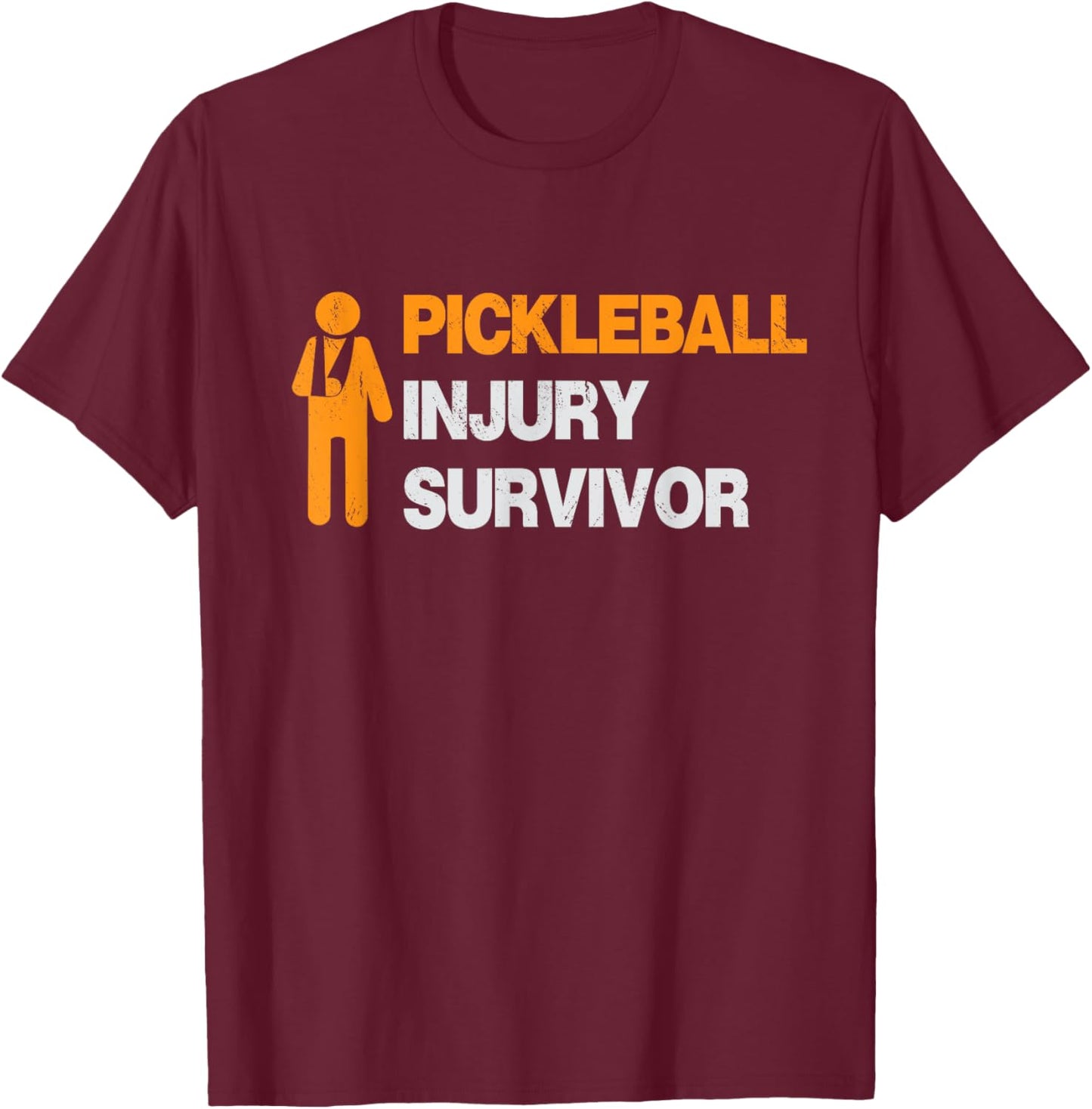 Pickleball Injury Survivor T-Shirt - T-Shirt | Maroon