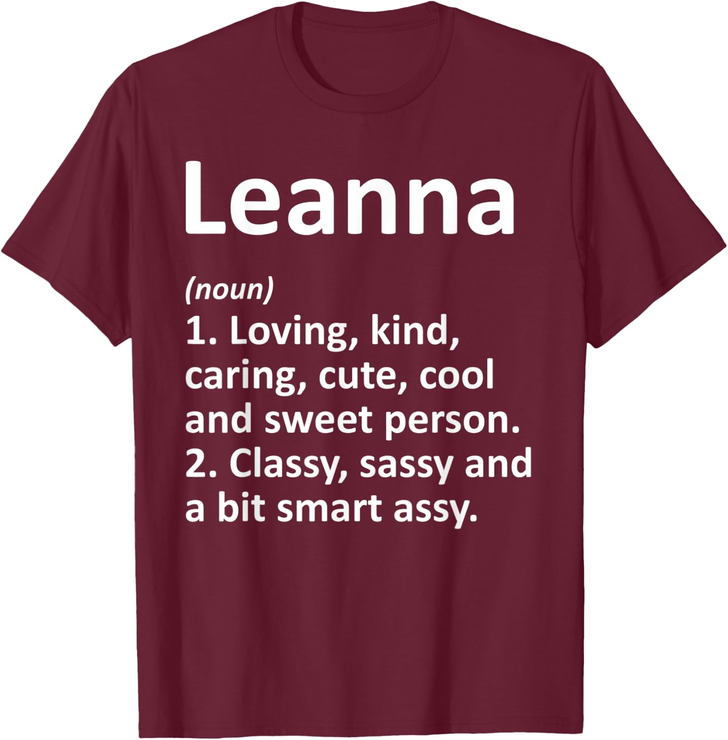 LEANNA Definition Personalized Name Funny Birthday Gift T-Shirt - T-Shirt | Maroon