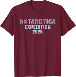 Antarctica Expedition 2025 - Antarctica Travel Souvenir T-Shirt - T-Shirt | Maroon