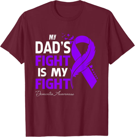 My Dad's Fight Is My Fight Dementia Awareness T-Shirt - T-Shirt | Maroon