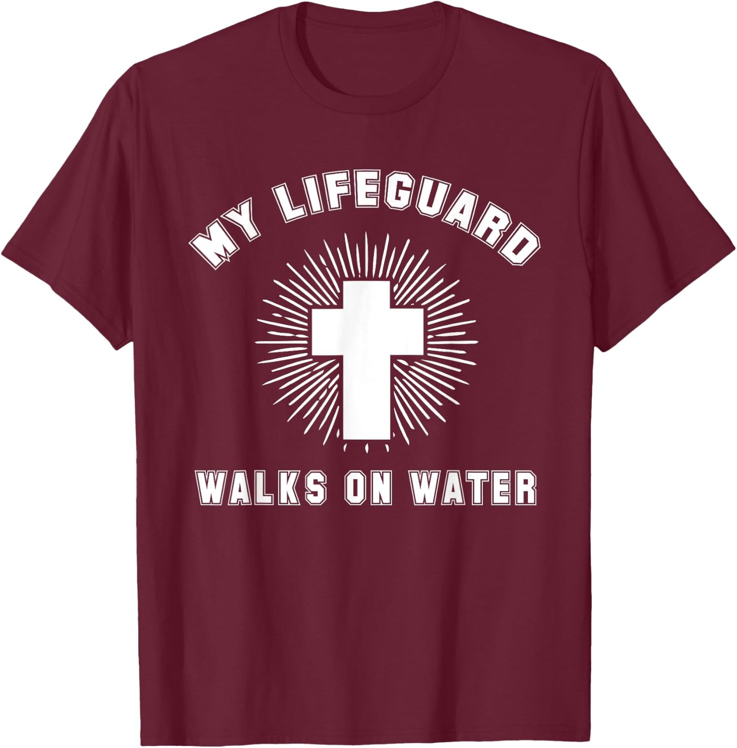Matthew 14-22:32 - My Lifeguard Walks On Water Christian T-Shirt - T-Shirt | Maroon