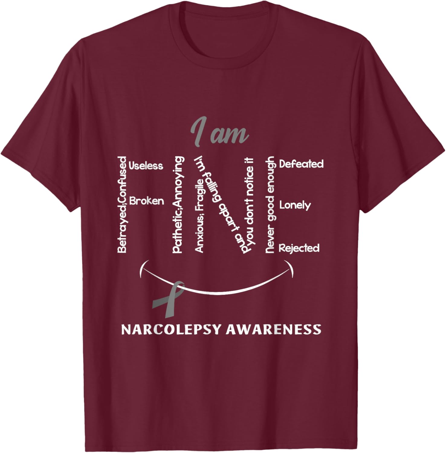 I Am Fine Narcolepsy Awareness Ribbon Grey T-Shirt - T-Shirt | Maroon
