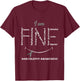 I Am Fine Narcolepsy Awareness Ribbon Grey T-Shirt - T-Shirt | Maroon