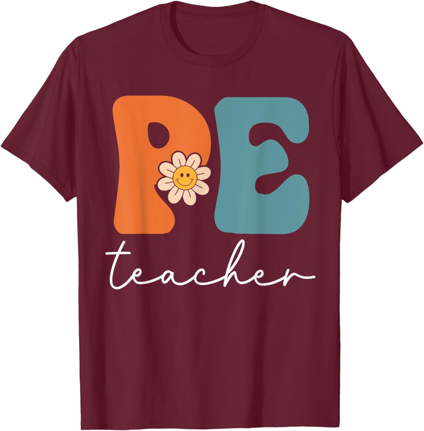 PE Teacher Team Retro Groovy Vintage First Day Of School Women Kids T-Shirt - T-Shirt | Maroon
