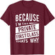 Because I'm The Private First Class PFC - That's Why T-Shirt - T-Shirt | Maroon