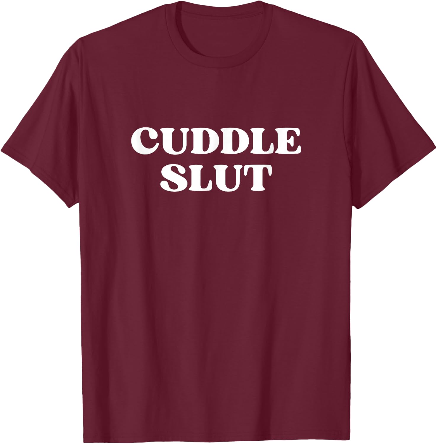 Cuddle Slut Y2k Aesthetic T-Shirt - T-Shirt | Maroon