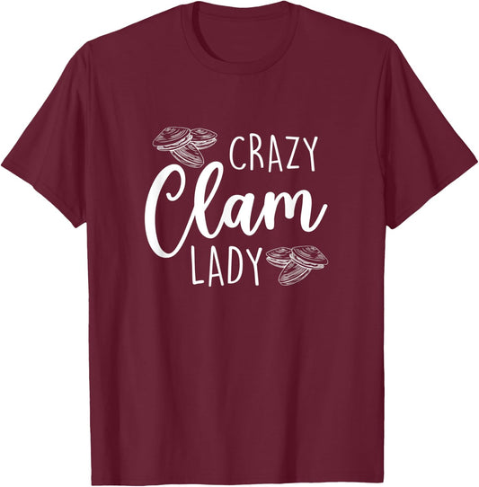 Crazy Clam Lady, Seashell Collecting T-Shirt - T-Shirt | Maroon