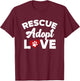 Rescue Love Adopt Cats Dogs Rescued Animal Lovers Gift T-Shirt - T-Shirt | Maroon