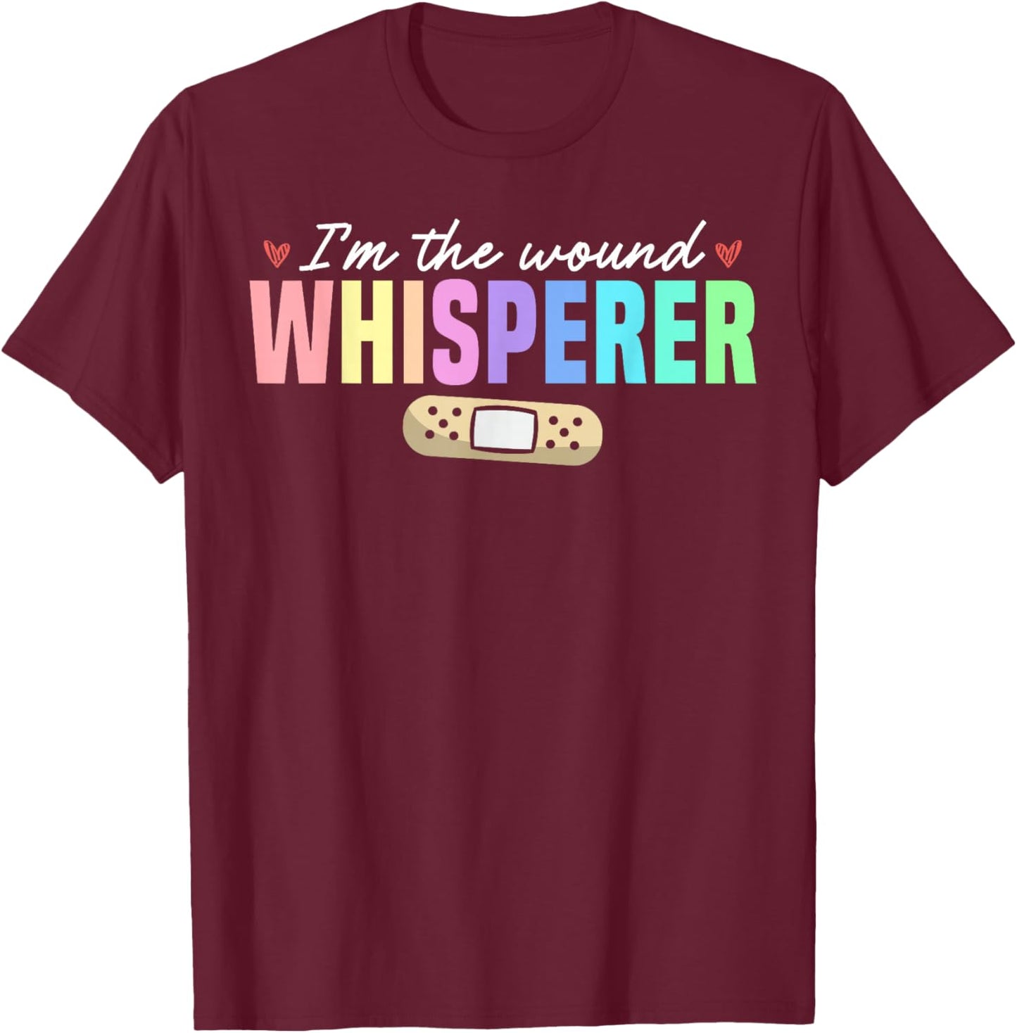 Wound Whisperer Wound Care Nurse T-Shirt - T-Shirt | Maroon