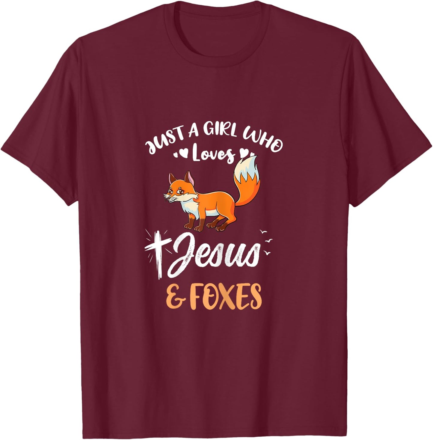 Just A Girl Who Loves Jesus And Foxes T-Shirt - T-Shirt | Maroon