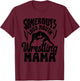 Somebody's Loud Mouth Wrestling Mama, Wrestling Mom T-Shirt - T-Shirt | Maroon