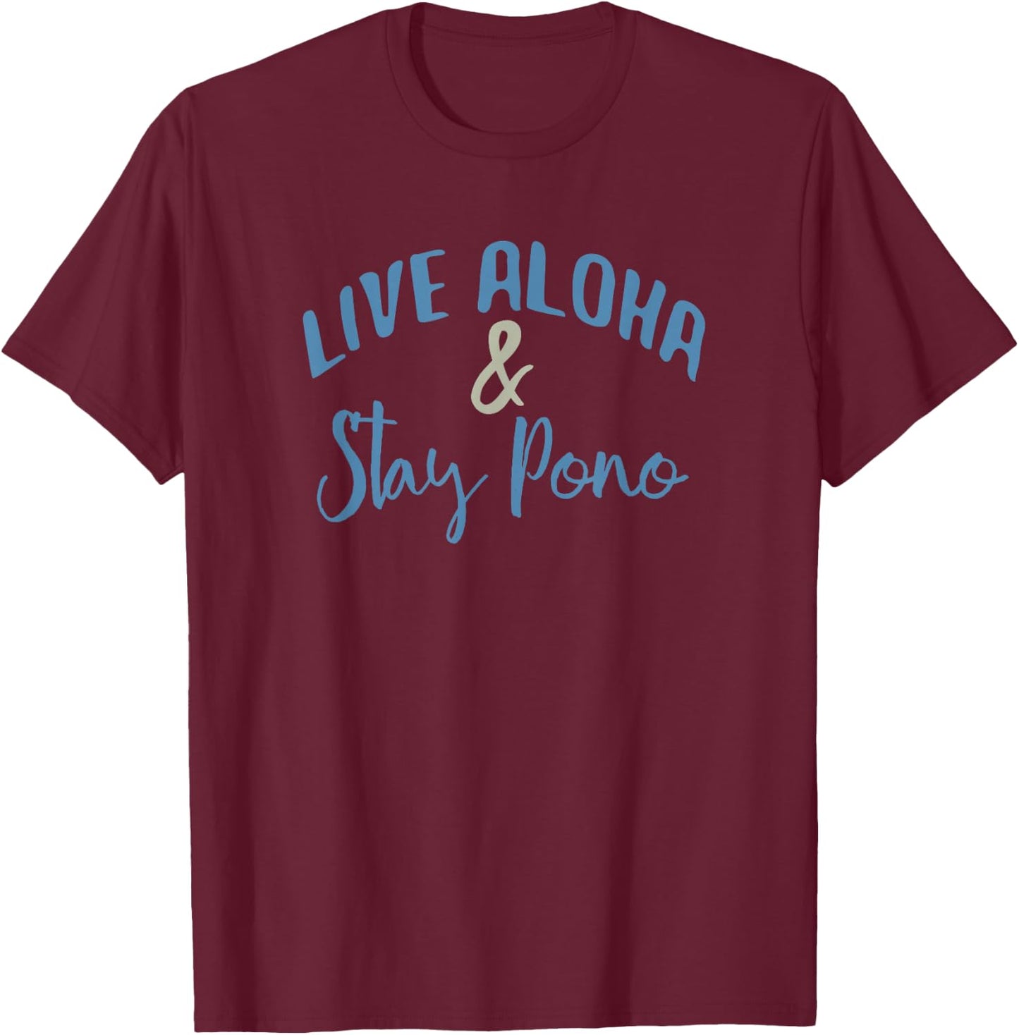 Live Aloha & Stay Pono T-Shirt - T-Shirt | Maroon