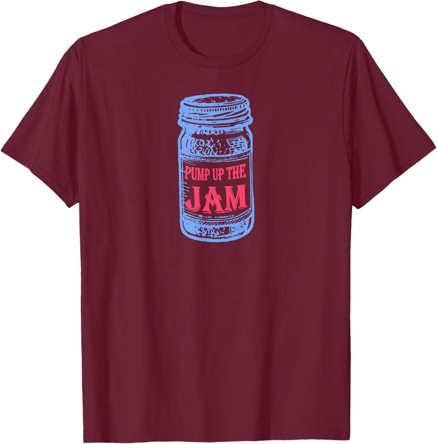 Pump Up The Jam Jar. T-Shirt - T-Shirt | Maroon