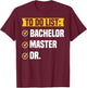 To Do List Bachelors Masters Doctorate Graduation Checklist T-Shirt - T-Shirt | Maroon