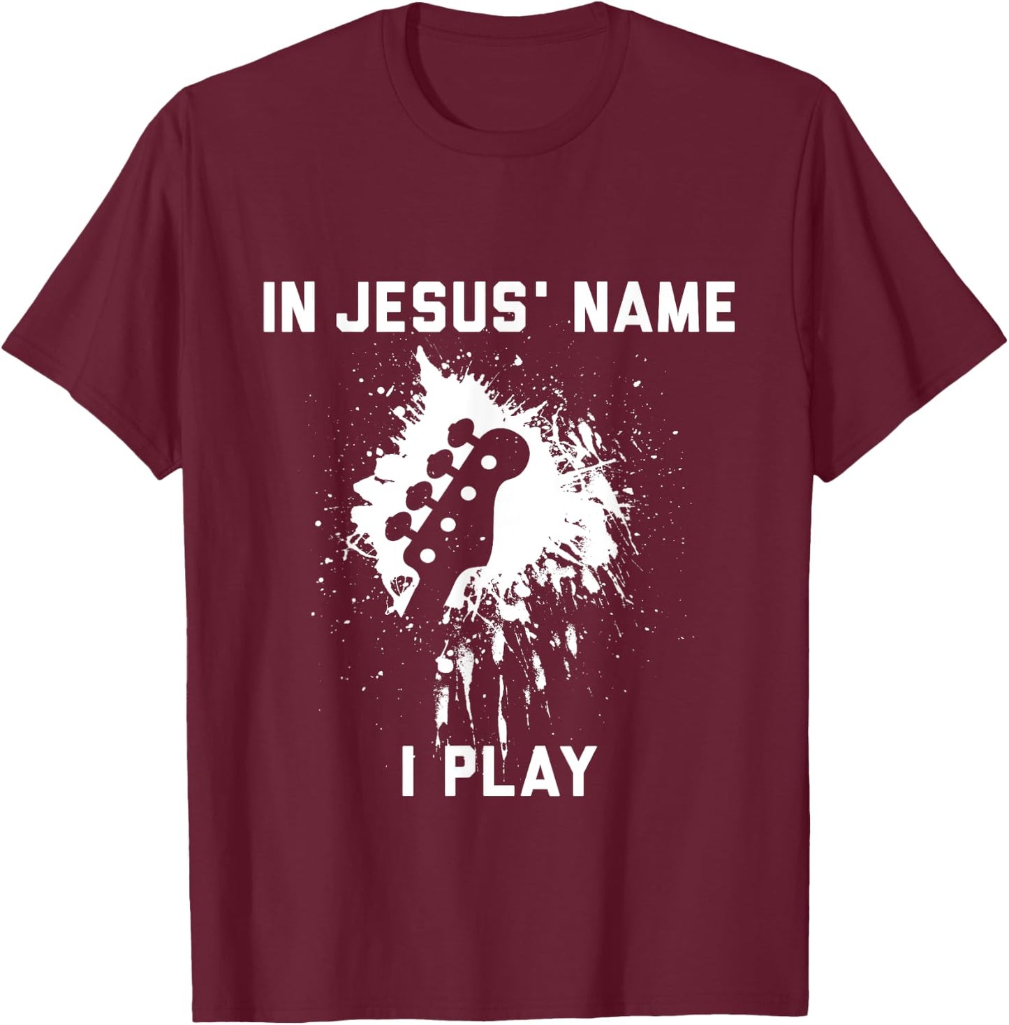 In Jesus name I play bass T-Shirt - T-Shirt | Maroon