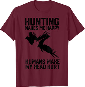 Pheasant Hunting makes me happy humans make my head hurt T-Shirt - T-Shirt | Maroon