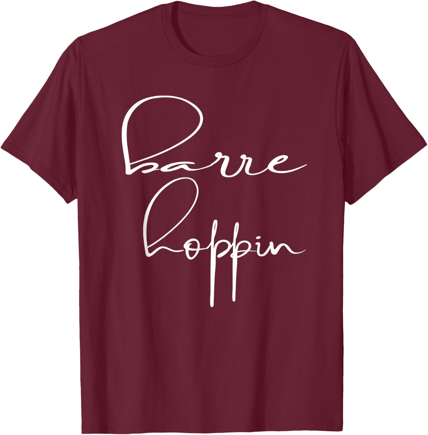 Funny Barre Hoppin' shirt Workout Sports Graphic Barre T-Shirt - T-Shirt | Maroon