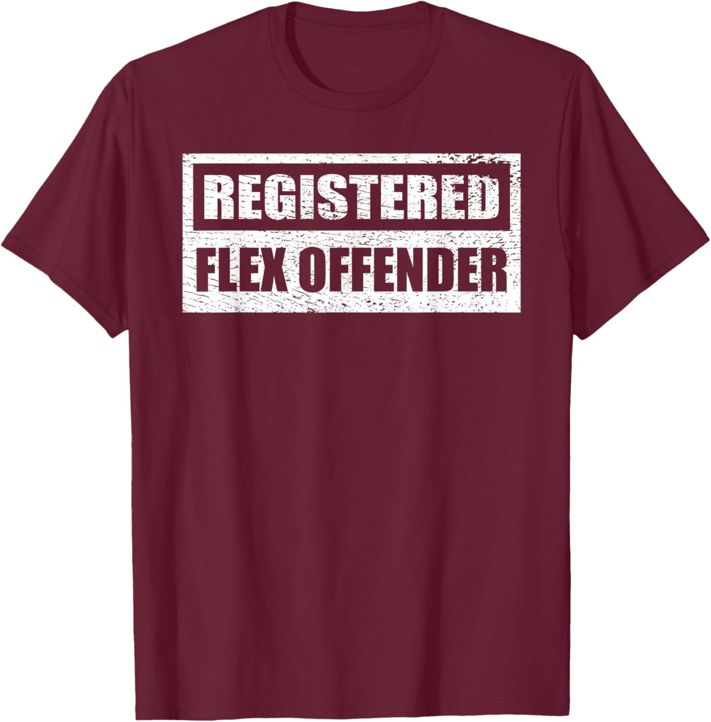 Gym Workout Registered Flex Offender Bodybuilding Pose T-Shirt - T-Shirt | Maroon