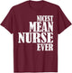 Nicest Mean Nurse Ever T-Shirt - T-Shirt | Maroon
