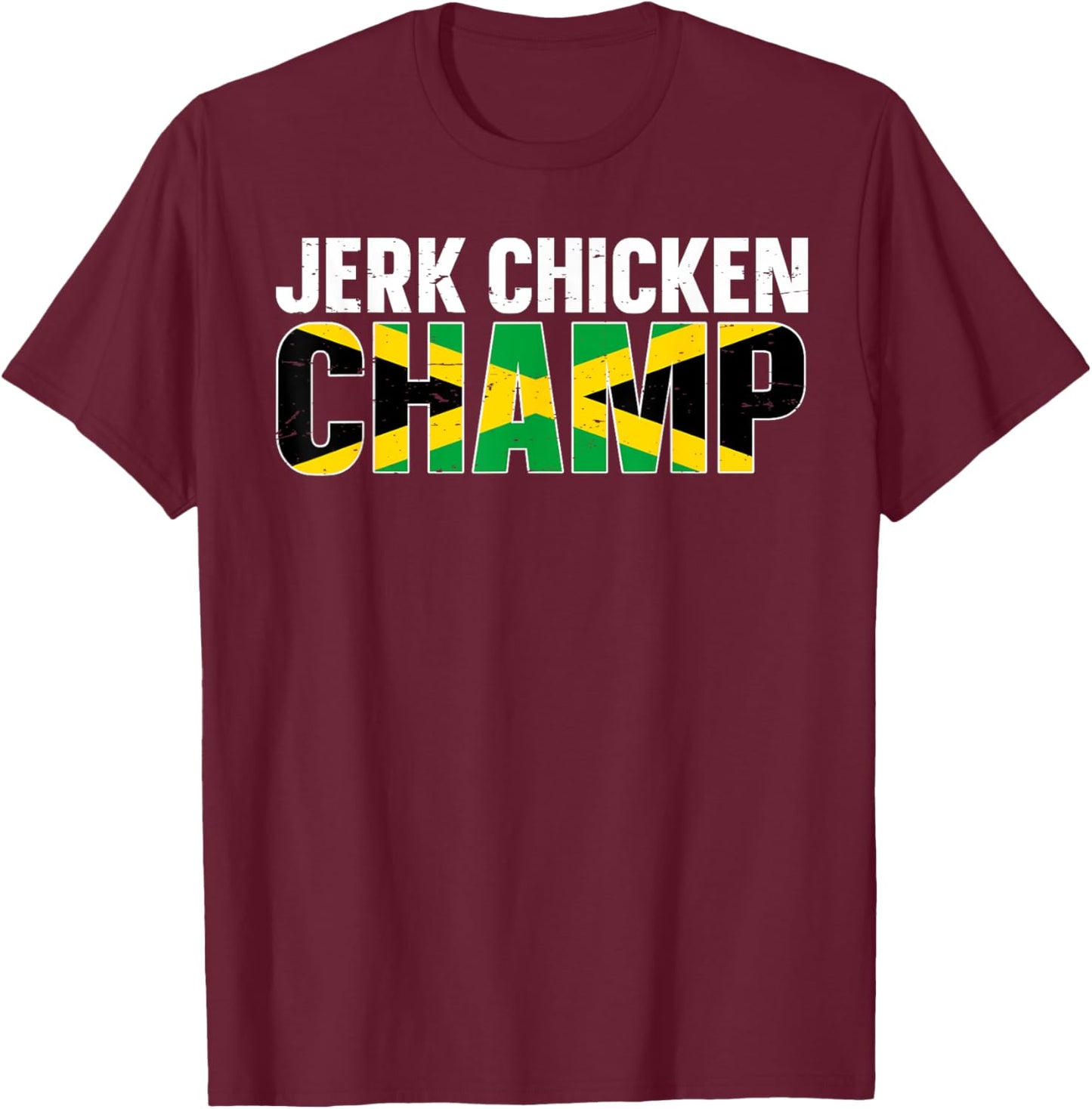Jerk Chicken Champ Design for a Jerk Chicken chef T-Shirt - T-Shirt | Maroon