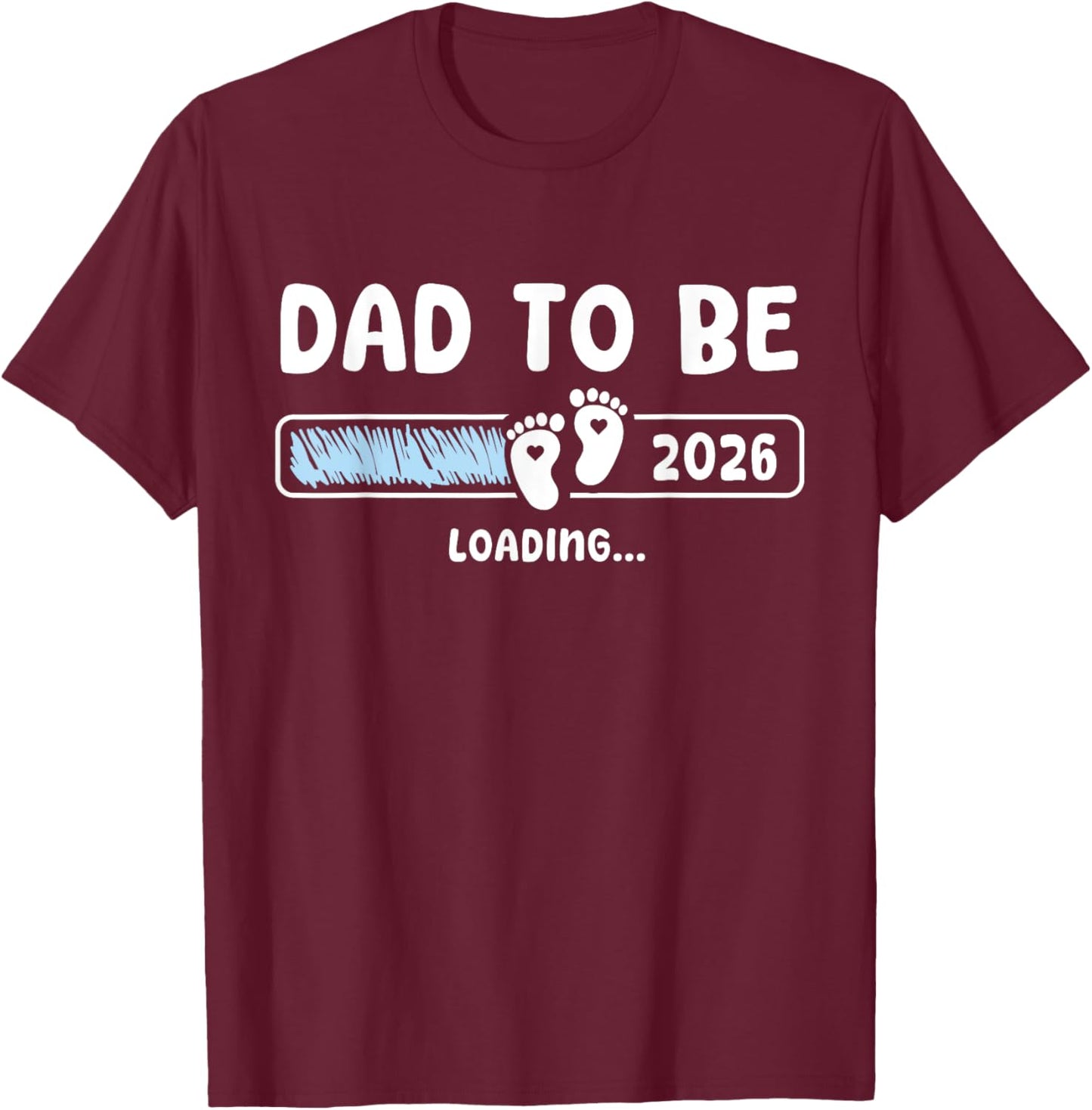 Dad To Be 2026 Dad est 2026 Daddy To Be Promoted to Daddy T-Shirt - T-Shirt | Maroon