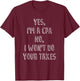 Yes I'm A CPA No I Won't Do Your Taxes Accounting T-Shirt - T-Shirt | Maroon