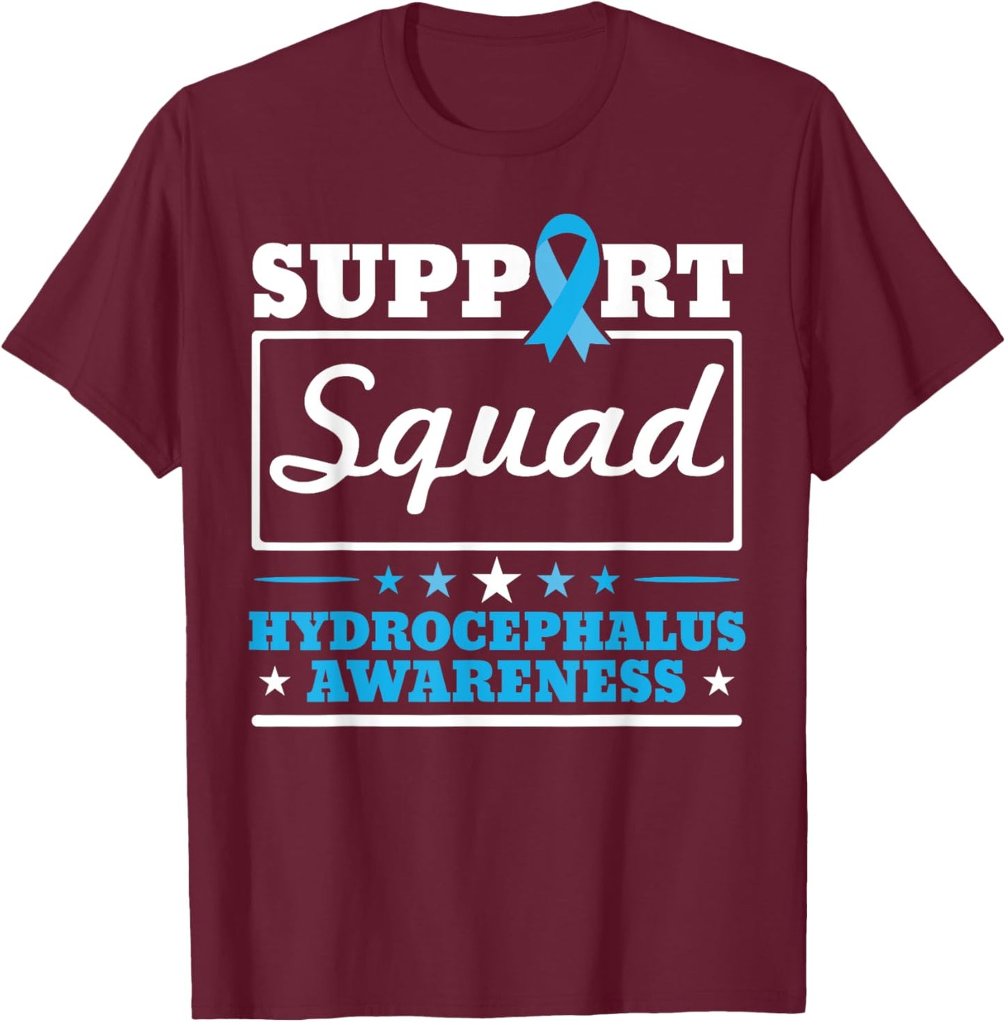 Hydrocephalus Support Brain Tumor Hydrocephalus Awareness T-Shirt - T-Shirt | Maroon