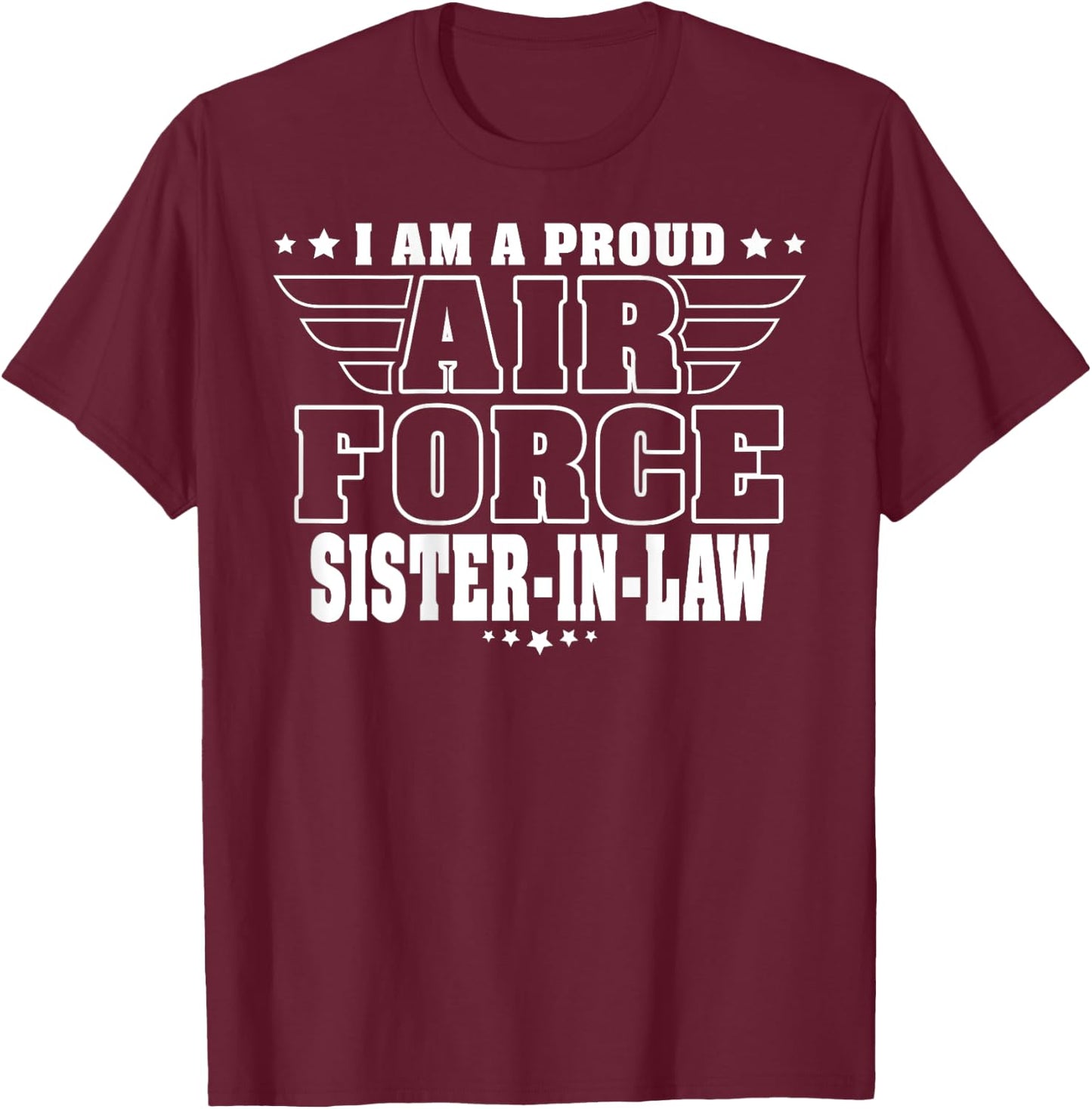 I'm A Proud Air Force Sister-In-Law - Pride Military Family T-Shirt - T-Shirt | Maroon