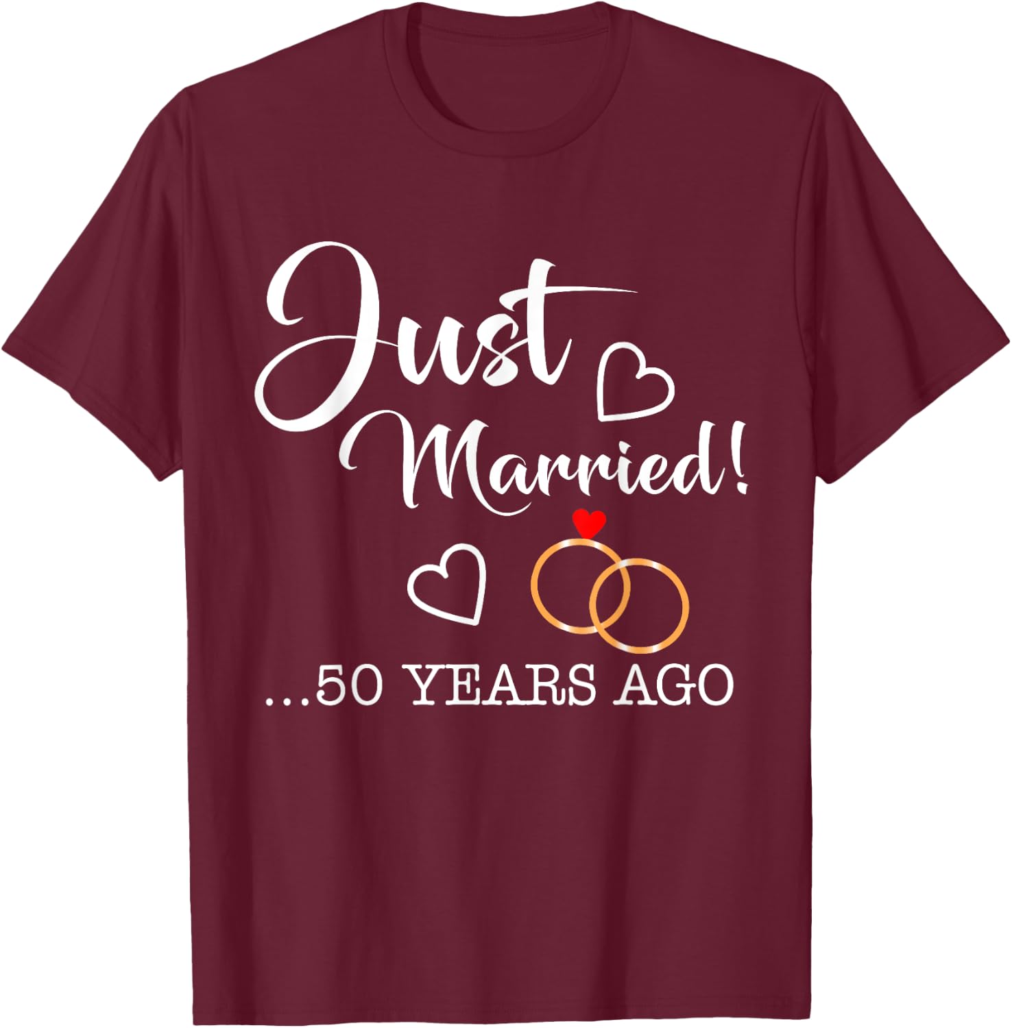 Just Married 50 Years Ago T Shirt golden anniversary T-Shirt - T-Shirt | Maroon