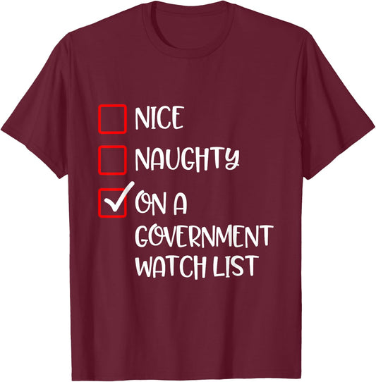 Naughty Nice On A Government Watch List Fun Ironic Christmas T-Shirt - T-Shirt | Maroon