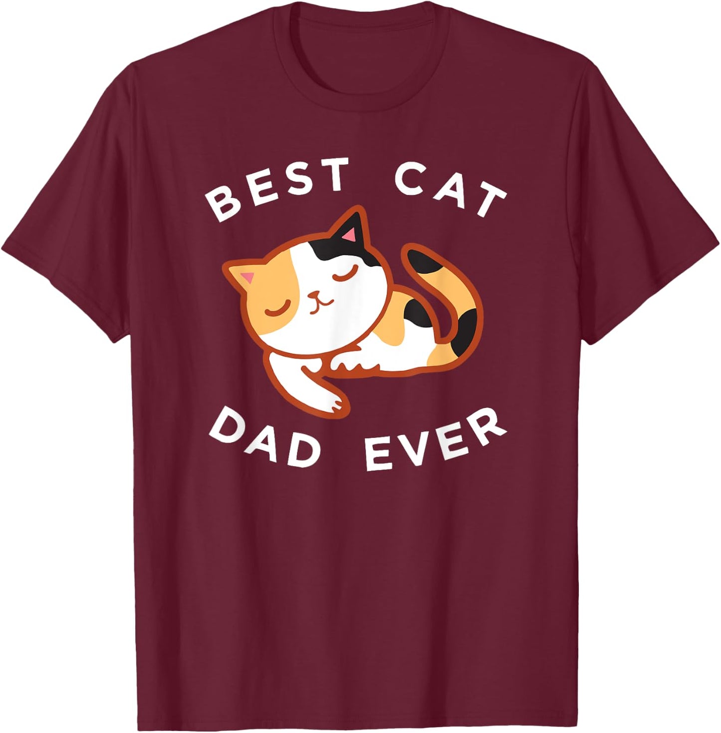 Calico Cat Dad Shirt, Best Kitty Father Ever Gift T-Shirt - T-Shirt | Maroon