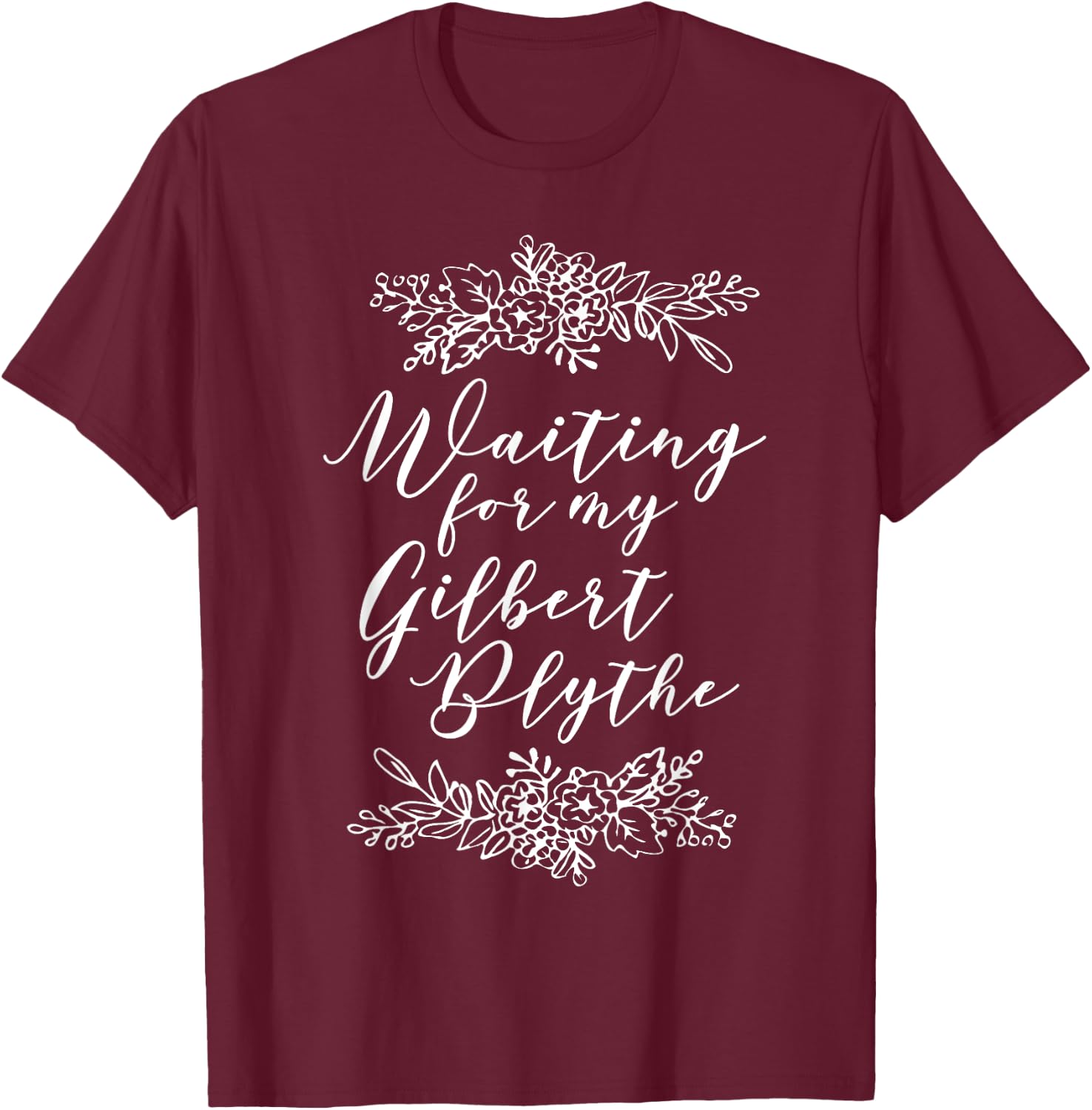 Waiting for My Gilbert Blythe shirt, Anne of Green Gables T-Shirt - T-Shirt | Maroon