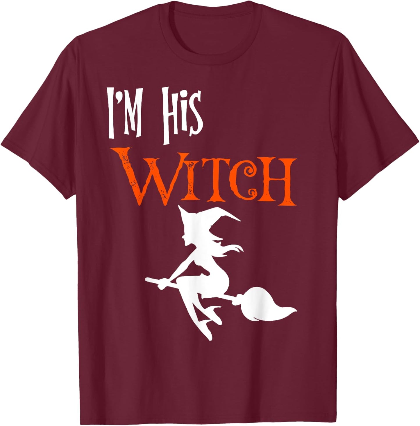 Matching Halloween I'm his Witch/I'm her Boo Couples Costume T-Shirt - T-Shirt | Maroon
